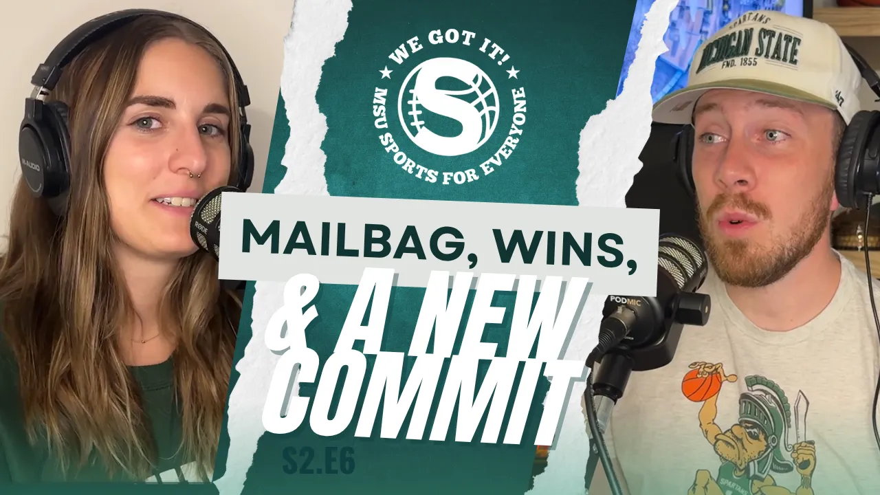 The We Got It! Podcast: Mailbag, Wins, & A New Commit article image from Spartans Illustrated