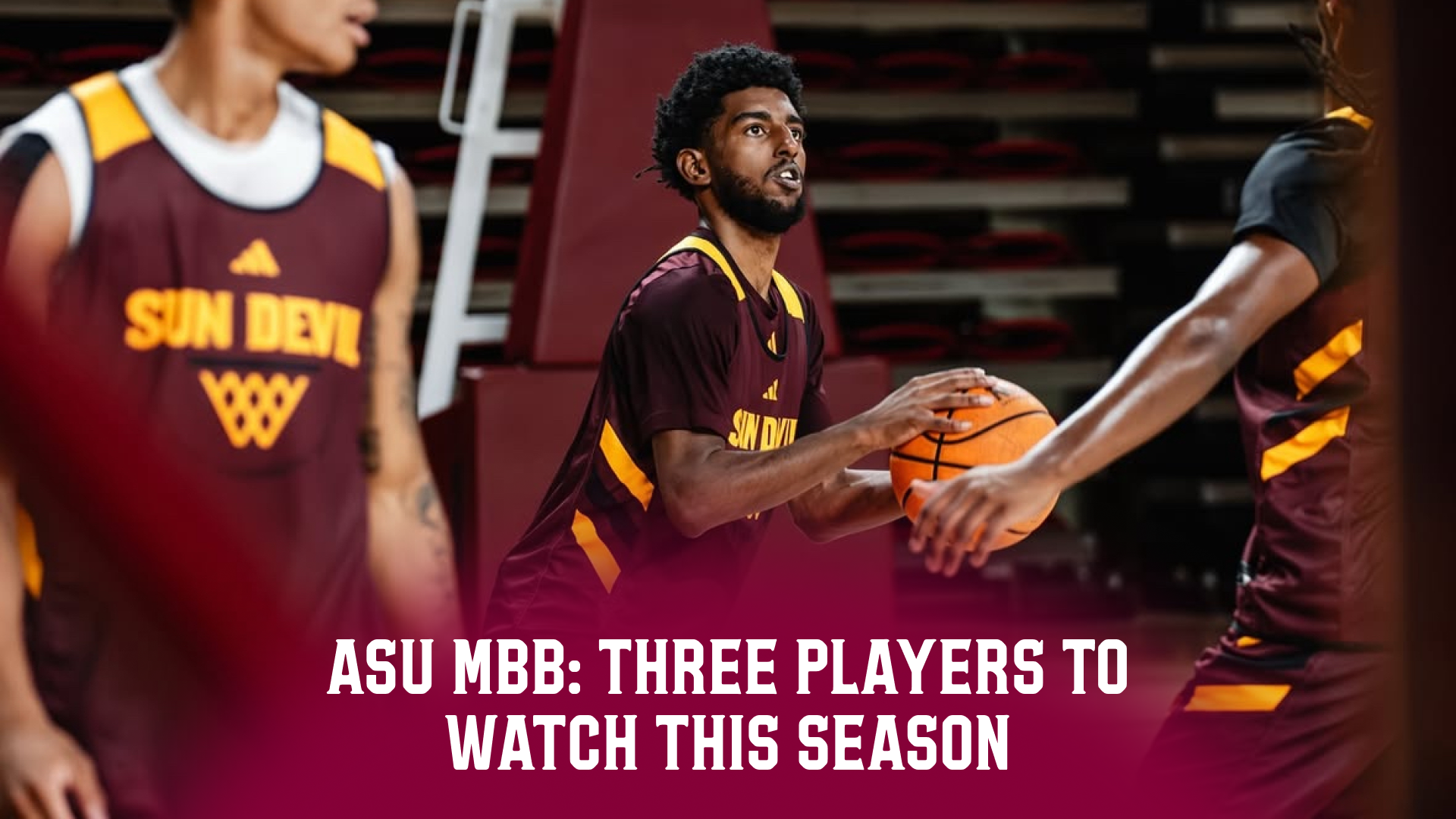ASU MBB: Three players to watch this season
