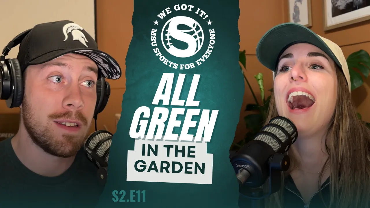 The We Got It! Podcast: All Green in the Garden  article image from Spartans Illustrated